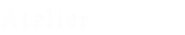 Atelier